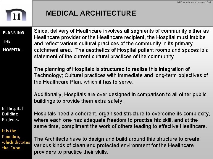 MED Architecture January 2014 MEDICAL ARCHITECTURE PLANNING THE HOSPITAL Since, delivery of Healthcare involves