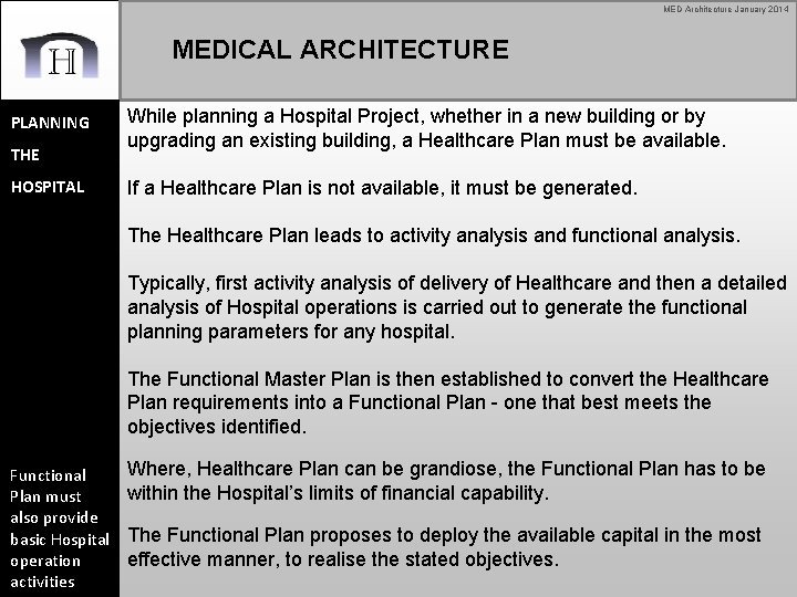 MED Architecture January 2014 MEDICAL ARCHITECTURE PLANNING THE HOSPITAL While planning a Hospital Project,