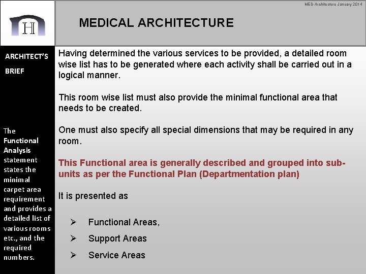 MED Architecture January 2014 MEDICAL ARCHITECTURE ARCHITECT’S BRIEF Having determined the various services to