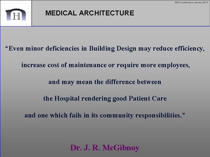 MED Architecture January 2014 MEDICAL ARCHITECTURE “Even minor deficiencies in Building Design may reduce