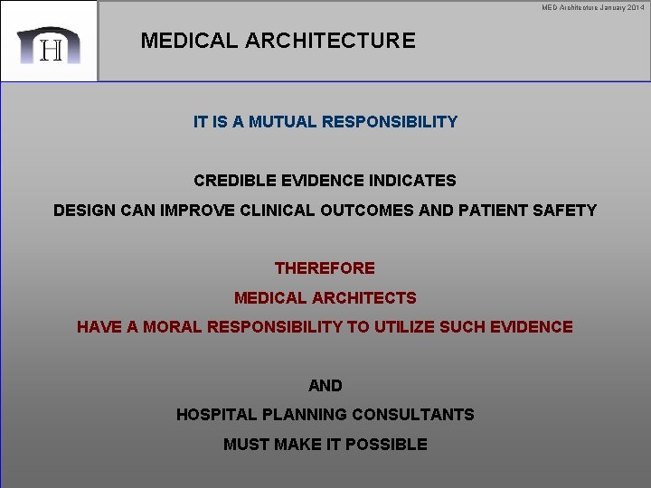 MED Architecture January 2014 MEDICAL ARCHITECTURE IT IS A MUTUAL RESPONSIBILITY CREDIBLE EVIDENCE INDICATES