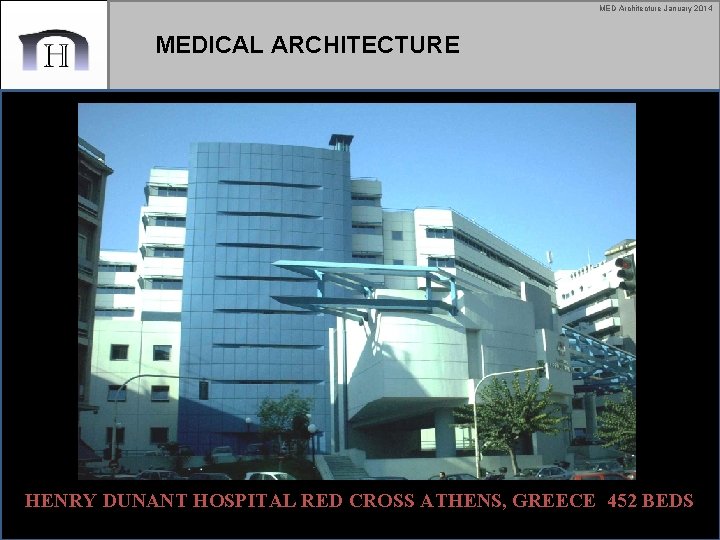 MED Architecture January 2014 MEDICAL ARCHITECTURE HENRY DUNANT HOSPITAL RED CROSS ATHENS, GREECE 452