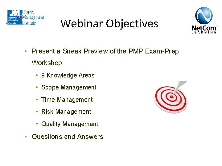 Webinar Objectives • Present a Sneak Preview of the PMP Exam-Prep Workshop • 9