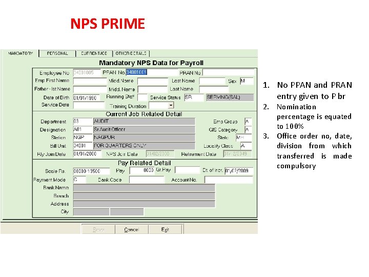 NPS PRIME 1. No PPAN and PRAN entry given to P br 2. Nomination