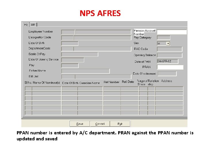 NPS AFRES PPAN number is entered by A/C department. PRAN against the PPAN number