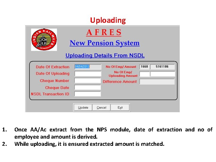 Uploading 1. 2. Once AA/Ac extract from the NPS module, date of extraction and