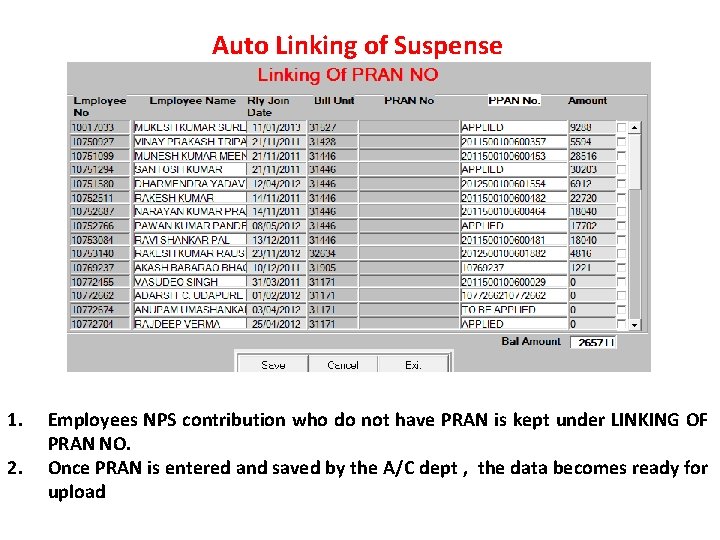 Auto Linking of Suspense 1. 2. Employees NPS contribution who do not have PRAN