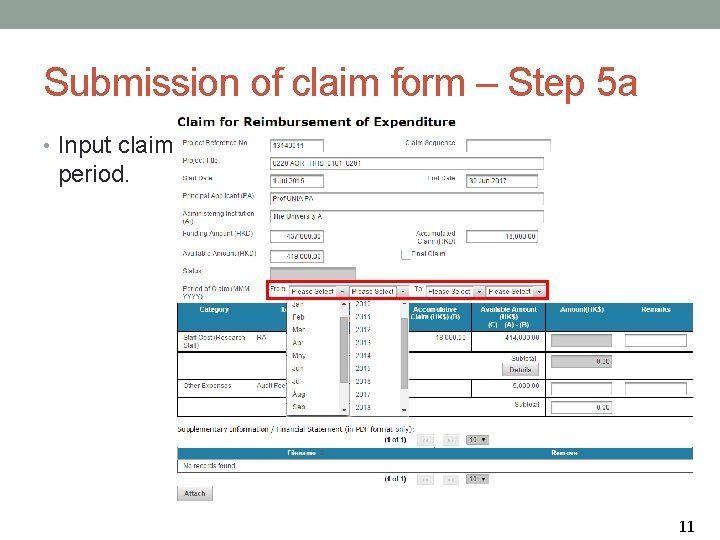 Submission of claim form – Step 5 a • Input claim period. 11 