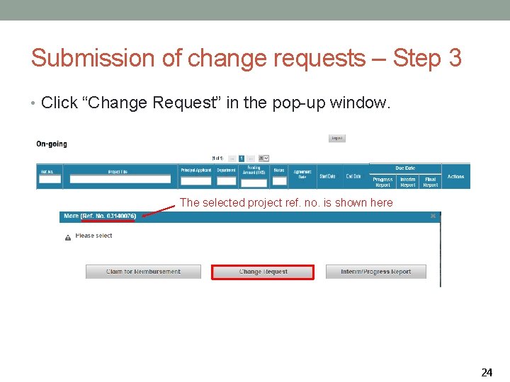 Submission of change requests – Step 3 • Click “Change Request” in the pop-up