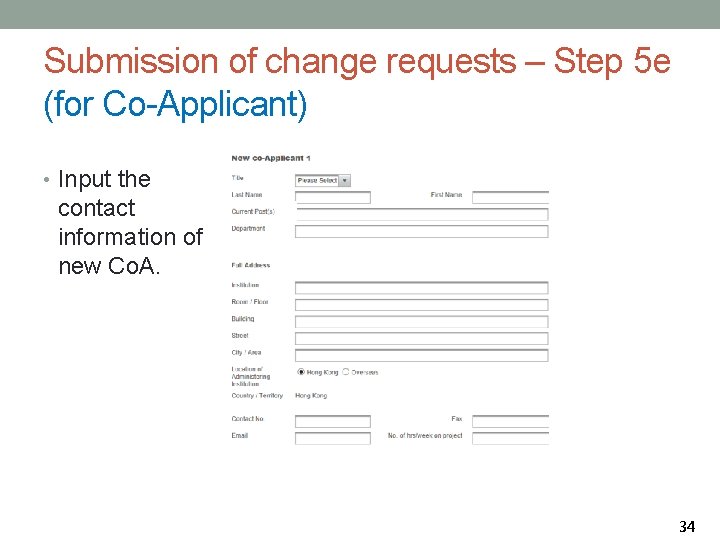 Submission of change requests – Step 5 e (for Co-Applicant) • Input the contact