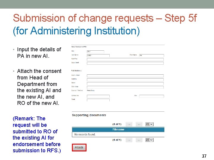 Submission of change requests – Step 5 f (for Administering Institution) • Input the