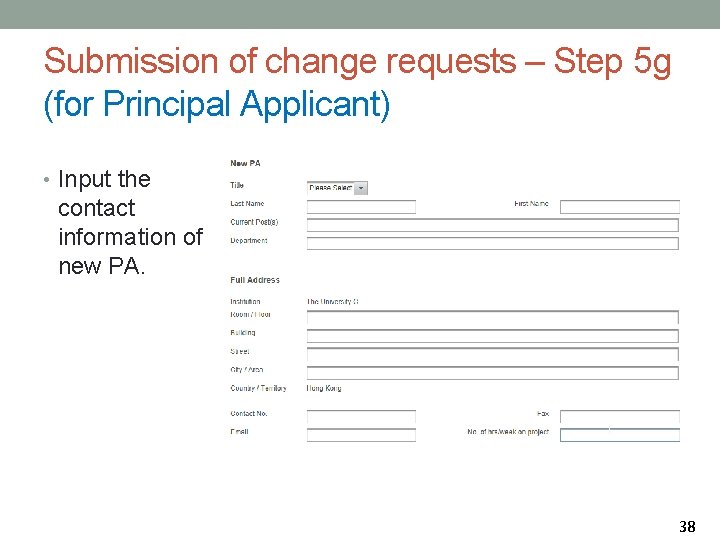 Submission of change requests – Step 5 g (for Principal Applicant) • Input the