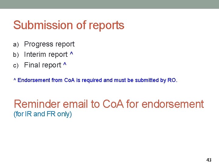 Submission of reports a) Progress report b) Interim report ^ c) Final report ^