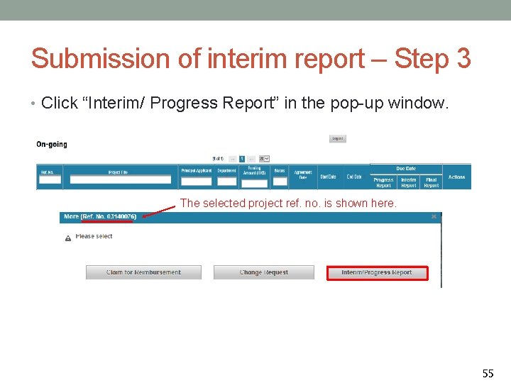 Submission of interim report – Step 3 • Click “Interim/ Progress Report” in the