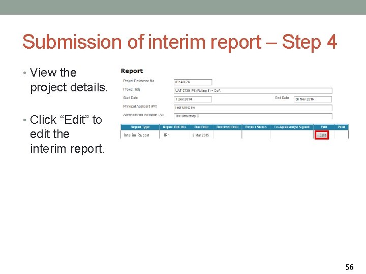 Submission of interim report – Step 4 • View the project details. • Click