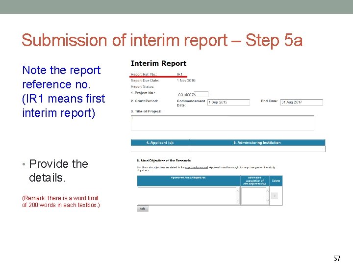 Submission of interim report – Step 5 a Note the report reference no. (IR