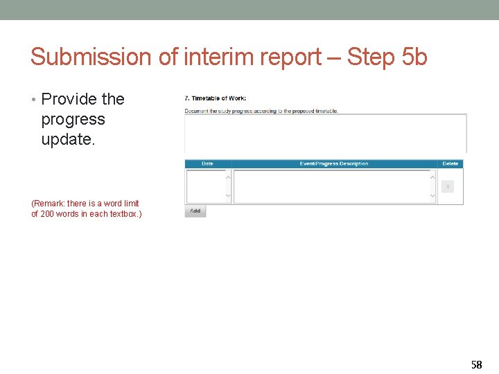 Submission of interim report – Step 5 b • Provide the progress update. (Remark: