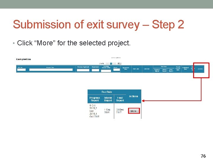 Submission of exit survey – Step 2 • Click “More” for the selected project.