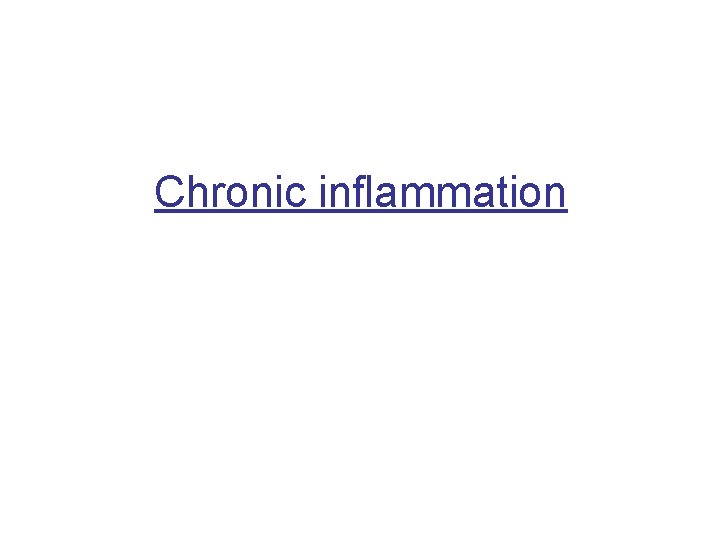 Chronic inflammation 