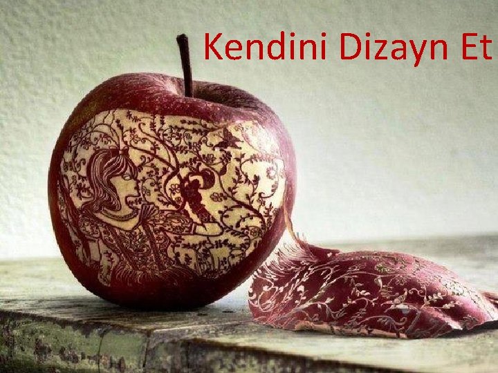 Kendini Dizayn Et 