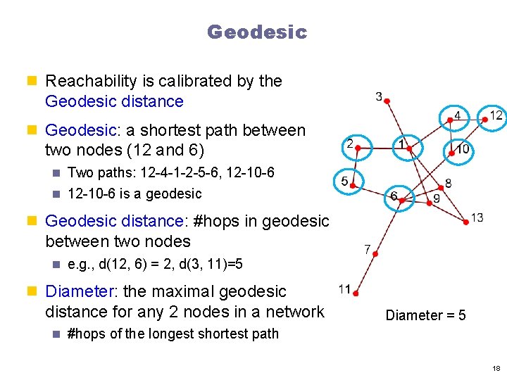 Geodesic n Reachability is calibrated by the Geodesic distance n Geodesic: a shortest path