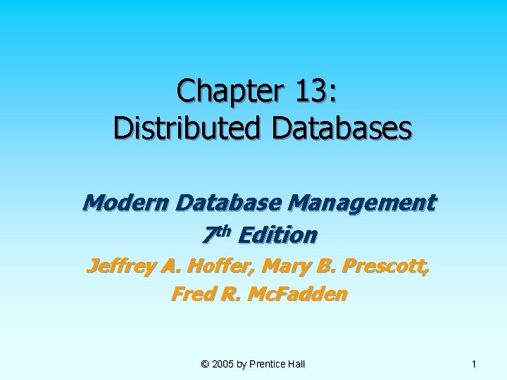 Chapter 13 Distributed Databases Modern Database Management 7