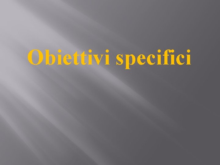 Obiettivi specifici 