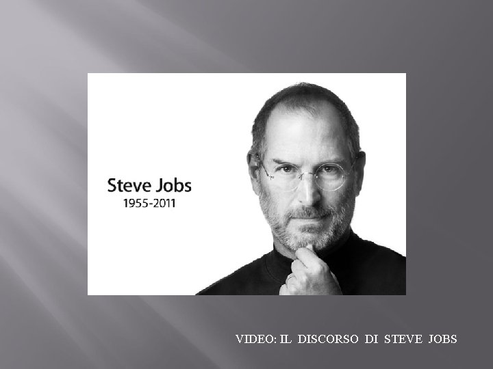 VIDEO: IL DISCORSO DI STEVE JOBS 