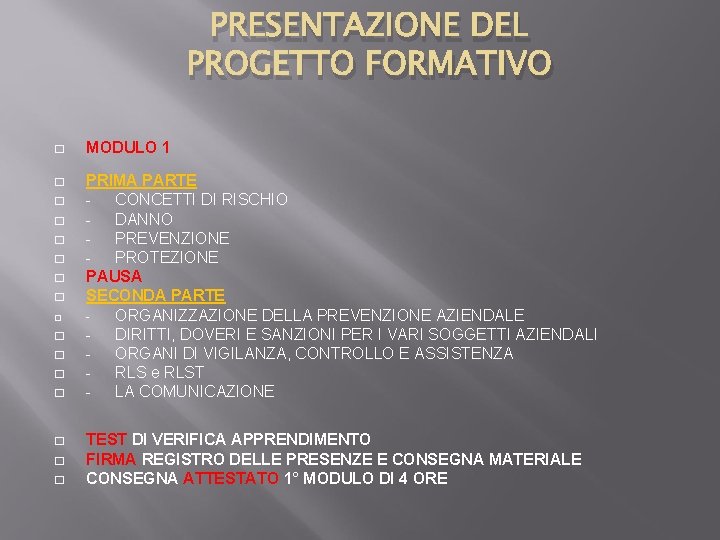 PRESENTAZIONE DEL PROGETTO FORMATIVO � MODULO 1 � PRIMA PARTE - CONCETTI DI RISCHIO