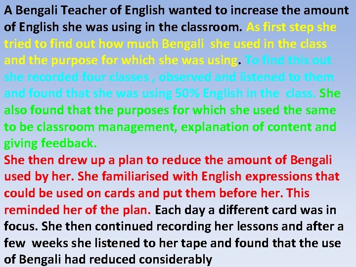 A Bengali Teacher of English wanted to increase the amount of English she was