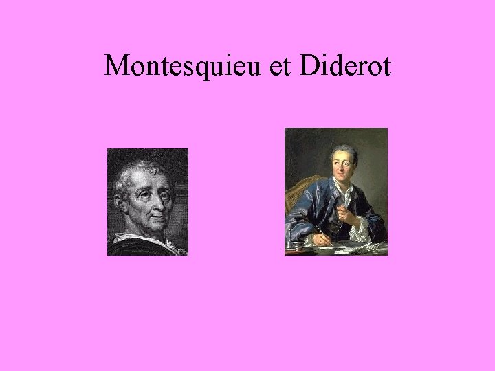 Montesquieu et Diderot 