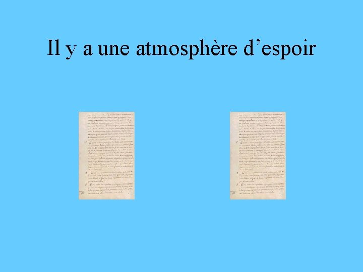 Il y a une atmosphère d’espoir 