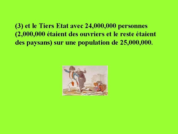 (3) et le Tiers Etat avec 24, 000 personnes (2, 000 étaient des ouvriers