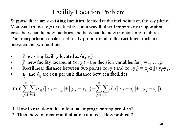 Facility Location Problem Suppose there are r existing facilities, located at distinct points on
