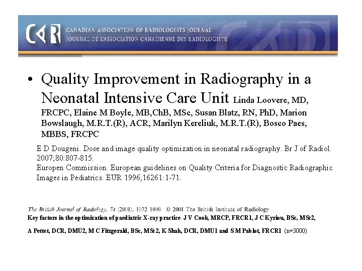 • Quality Improvement in Radiography in a Neonatal Intensive Care Unit Linda Loovere, • Quality Improvement in Radiography in a Neonatal Intensive Care Unit Linda Loovere,