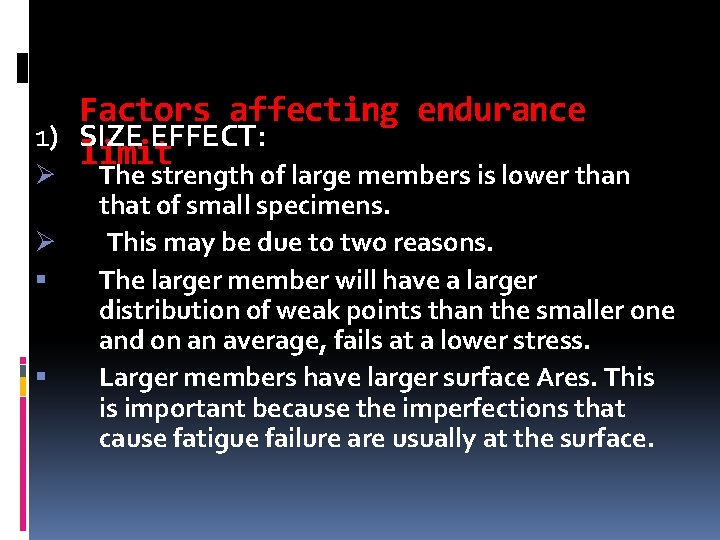 Factors affecting endurance 1) SIZE EFFECT: limit Ø Ø § § The strength of Factors affecting endurance 1) SIZE EFFECT: limit Ø Ø § § The strength of