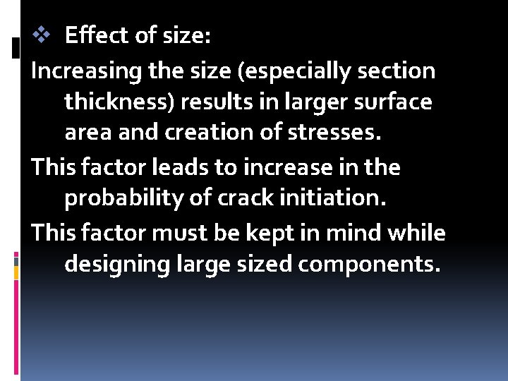 v Effect of size: Increasing the size (especially section thickness) results in larger surface v Effect of size: Increasing the size (especially section thickness) results in larger surface