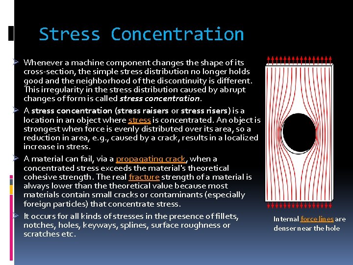 Stress Concentration Ø Whenever a machine component changes the shape of its cross-section, the Stress Concentration Ø Whenever a machine component changes the shape of its cross-section, the