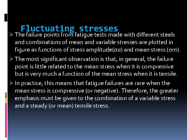 Fluctuating stresses Ø The failure points from fatigue tests made with different steels and Fluctuating stresses Ø The failure points from fatigue tests made with different steels and