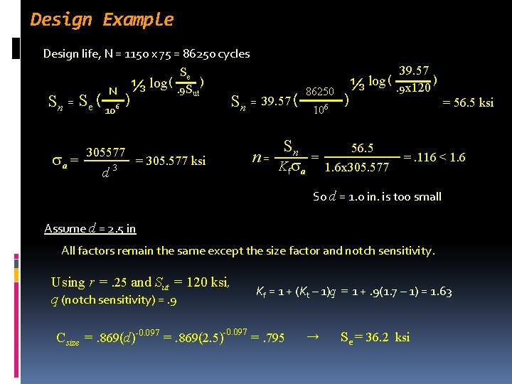Design Example Design life, N = 1150 x 75 = 86250 cycles Se log Design Example Design life, N = 1150 x 75 = 86250 cycles Se log