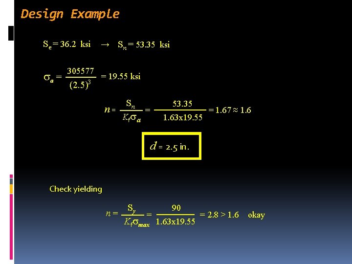 Design Example Se = 36. 2 ksi a = 305577 (2. 5) 3 → Design Example Se = 36. 2 ksi a = 305577 (2. 5) 3 →