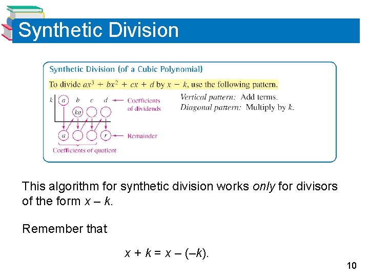 Synthetic Division This algorithm for synthetic division works only for divisors of the form Synthetic Division This algorithm for synthetic division works only for divisors of the form