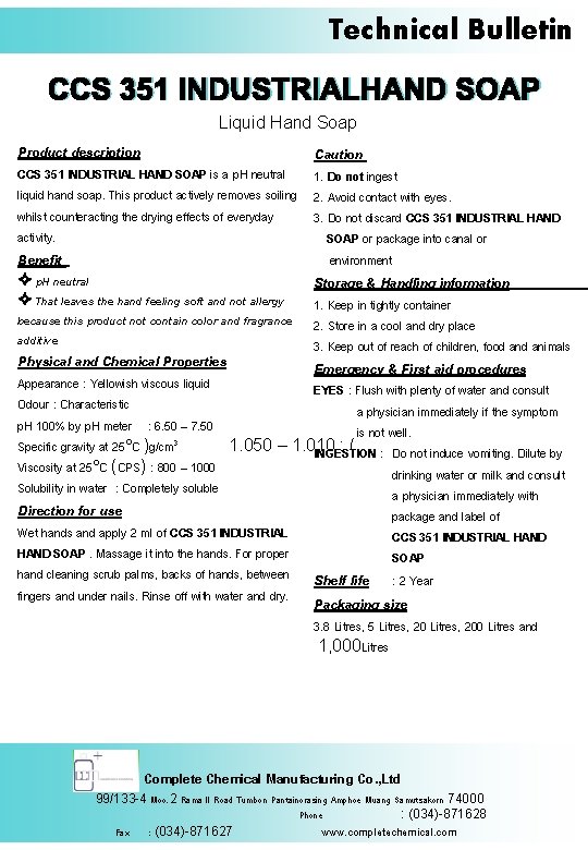 Technical Bulletin Liquid Hand Soap Product description Caution p. H neutral That leaves the