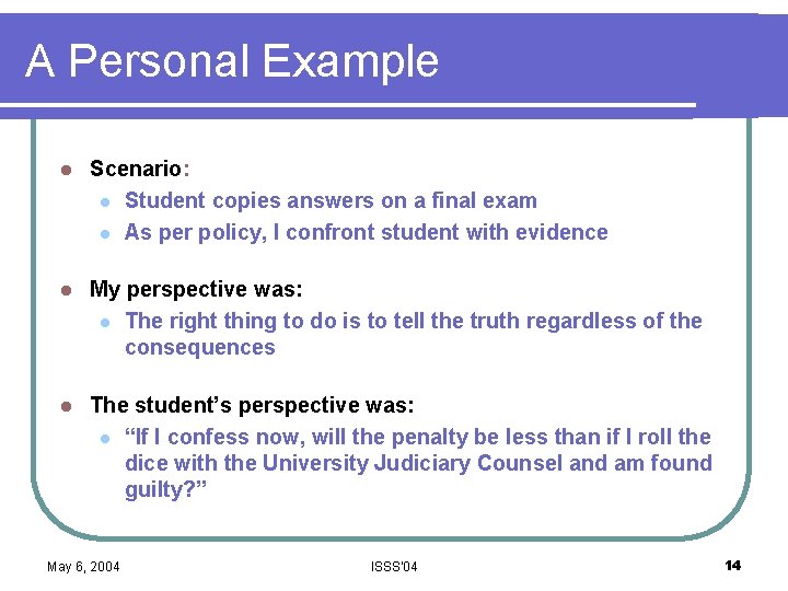 A Personal Example l Scenario: l Student copies answers on a final exam l A Personal Example l Scenario: l Student copies answers on a final exam l