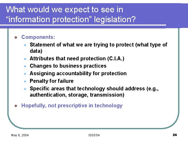 What would we expect to see in “information protection” legislation? l Components: l Statement