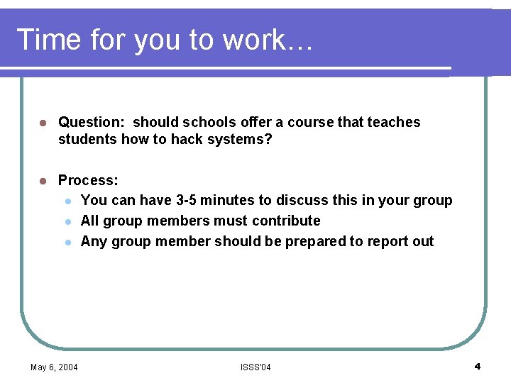 Time for you to work… l Question: should schools offer a course that teaches