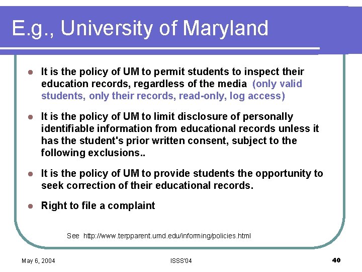 E. g. , University of Maryland l It is the policy of UM to