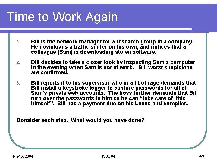 Time to Work Again 1. Bill is the network manager for a research group