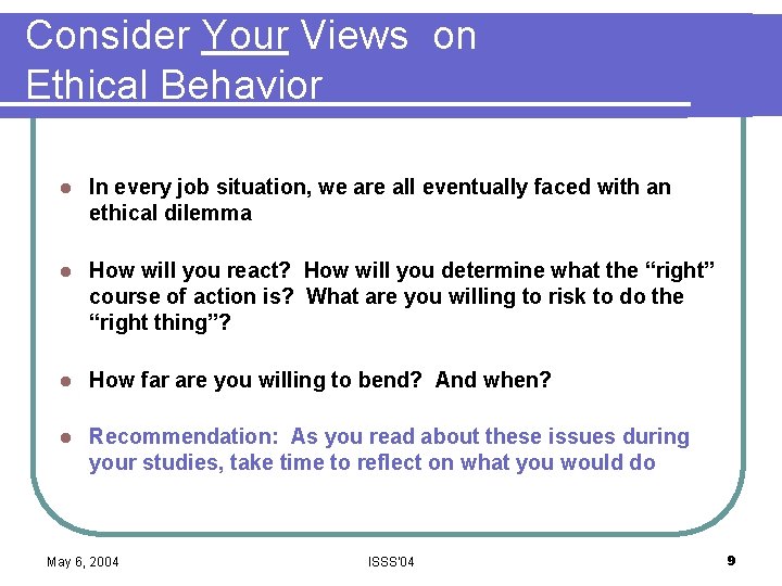 Consider Your Views on Ethical Behavior l In every job situation, we are all