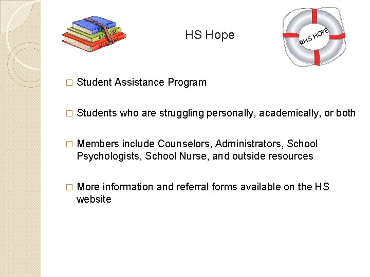 HS Hope � Student Assistance Program � Students who are struggling personally, academically, or